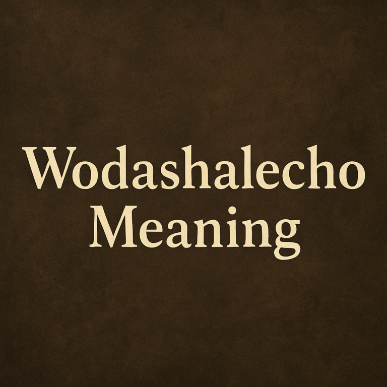 Wodashalecho Meaning